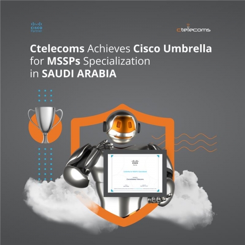 Ctelecoms Achieves Cisco Umbrella for Managed Security Service Provider Specialization in Saudi Arabia